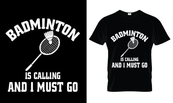 Badminton is Calling and I Must T-Shirt Graphics Review