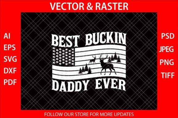 Best Buking Daddy Ever Father s Day Flag: Graphics for Print Templates