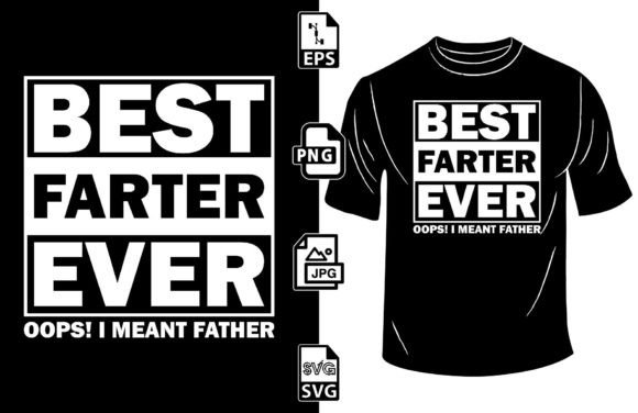 Best Farter Ever Funny Father s Day Graphics and Print Templates