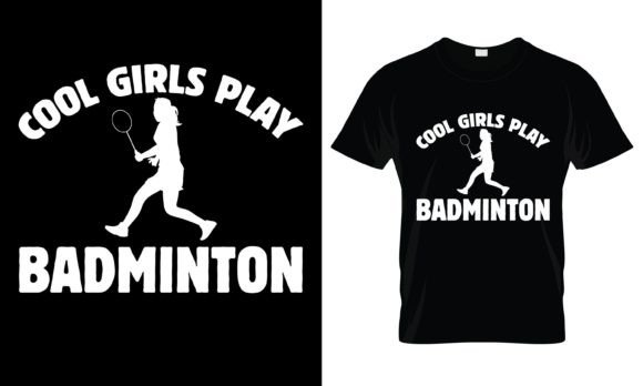 Cool Girls Play Badminton T-Shirt Graphics and Print Templates Review