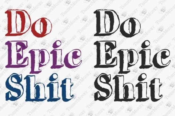 Do Epic Sh t Funny Motivational Saying Graphics and T-Shirt Designs Review