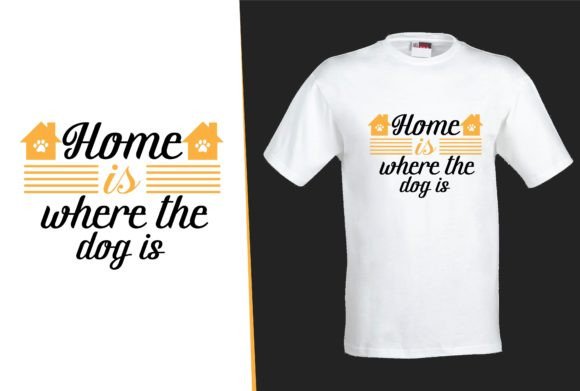 Home is Where the Dog is Dog Svg Tshirt Graphics Review
