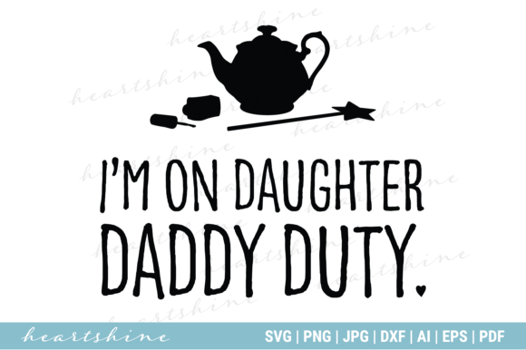 I m on Daughter Daddy Duty Graphics and Illustrations Review