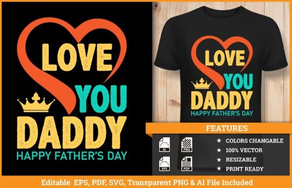 Love You Daddy T-shirt Design Vector Graphics for T-Shirt Designs