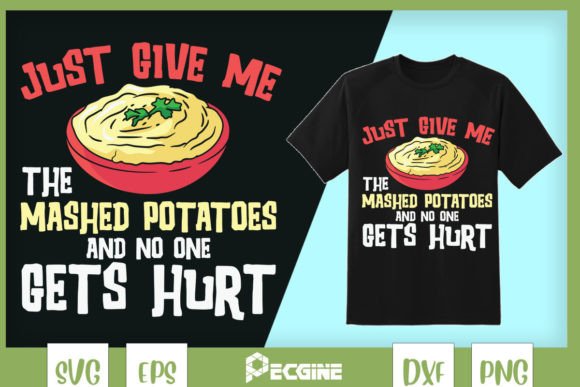 Mashed Potatoes Funny Thanksgiving Graphics for T-Shirt Designs