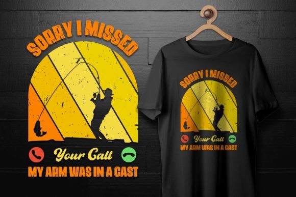 Sorry I Missed Your Call Funny Fishing Graphics for T-Shirt Designs