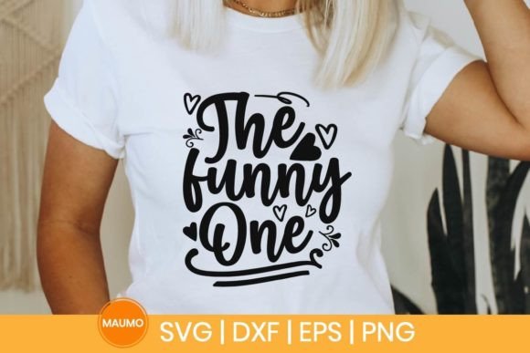 The Funny One, Friends Svg Quote Graphics & Print Templates