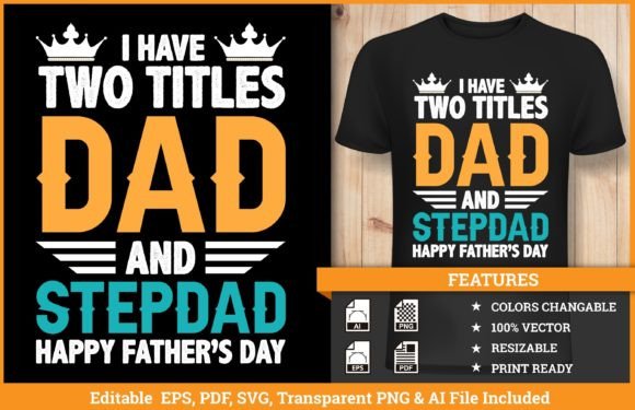 Two Titles Dad and Stepdad T-shirt: Essential Graphics for Crafters