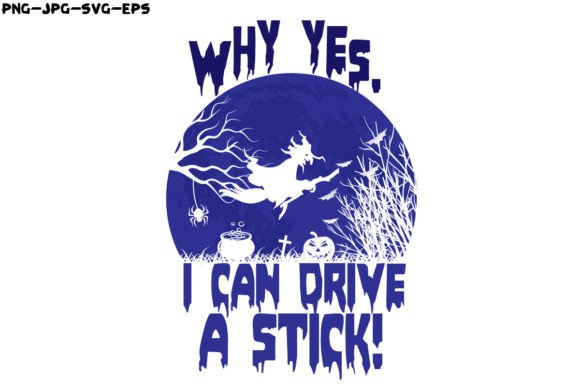 Why Yes I Can Drive a Stick, Halloween Graphics & Illustrations