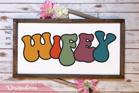 Wifey Funny Retro Wavy Sublimation SVG for Graphics and Print Templates